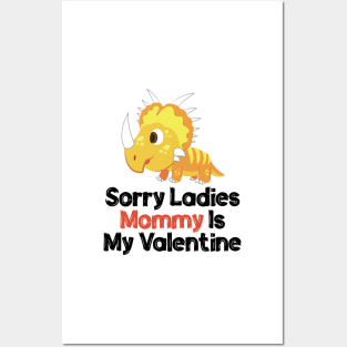 Kids Sorry Girls Mommy Is My Valentine Dino Posters and Art